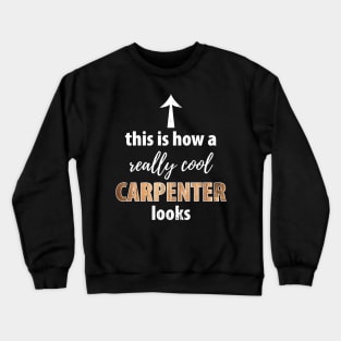 Wood Carpenter Joiner Woodcutter Craftsman Crewneck Sweatshirt